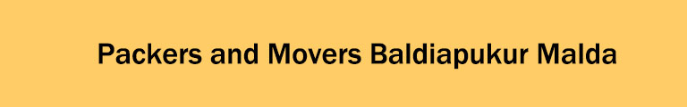 Packers and Movers Baldiapukur Malda Packers and Movers Baldiapukur Malda
