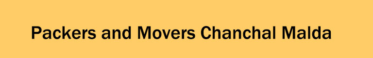 Packers and Movers Chanchal Malda Packers and Movers Chanchal Malda