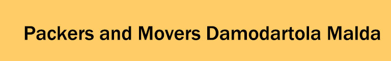 Packers and Movers Damodartola Malda Packers and Movers Damodartola Malda