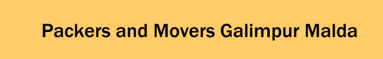 Packers and Movers Galimpur Malda Packers and Movers Galimpur Malda