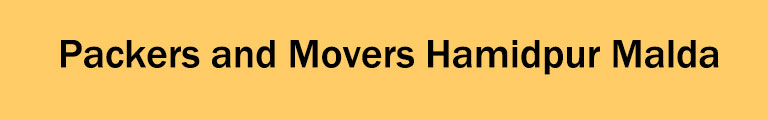 Packers and Movers Hamidpur Malda Packers and Movers Hamidpur Malda