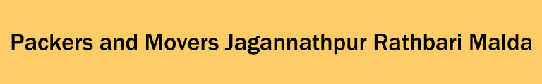 Packers and Movers Jagannathpur Rathbari Malda Packers and Movers Jagannathpur Rathbari Malda