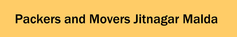 Packers and Movers Jitnagar Malda Packers and Movers Jitnagar Malda