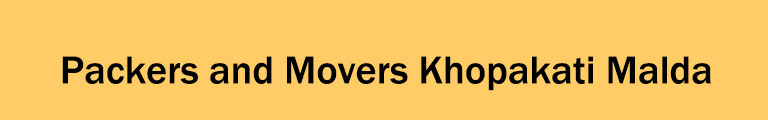 Packers and Movers Khopakati Malda Packers and Movers Khopakati Malda