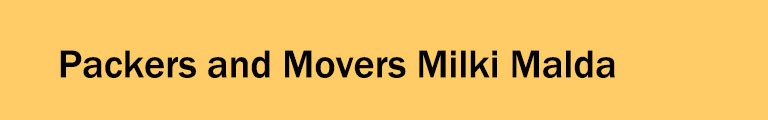 Packers and Movers Milki Malda Packers and Movers Milki Malda