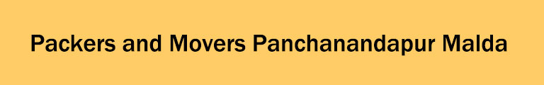 Packers and Movers Panchanandapur Malda Packers and Movers Panchanandapur Malda