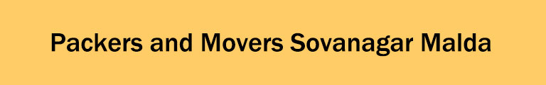 Packers and Movers Sovanagar Malda Packers and Movers Sovanagar Malda